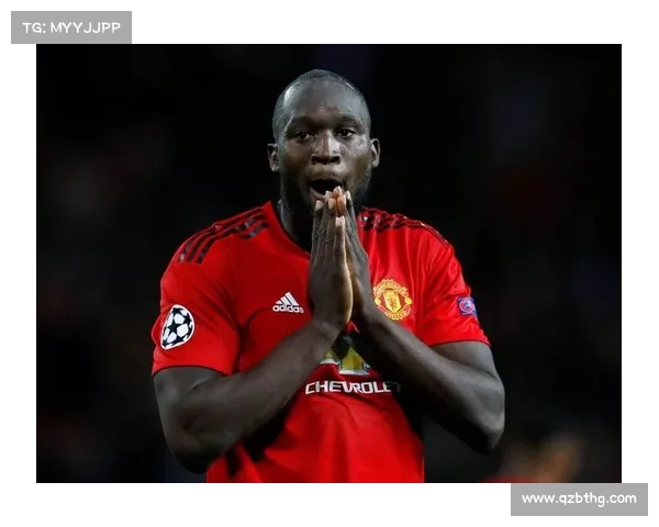 卢卡库选择加盟曼联的五大理由深度解析转会背后的动机全景探秘 卢卡库选择加盟曼联的五大理由深度解析转会背后的动机全景探秘